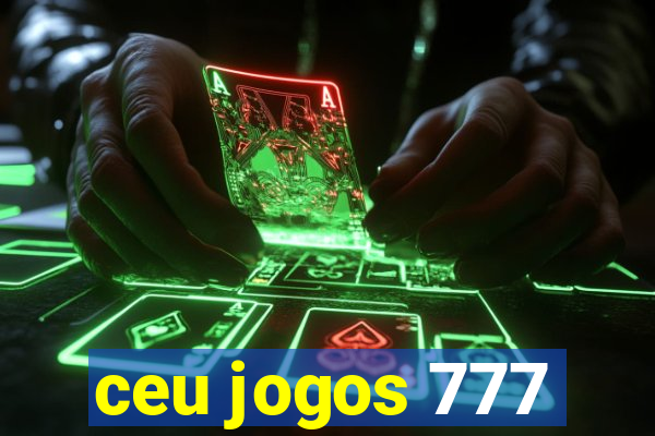 ceu jogos 777